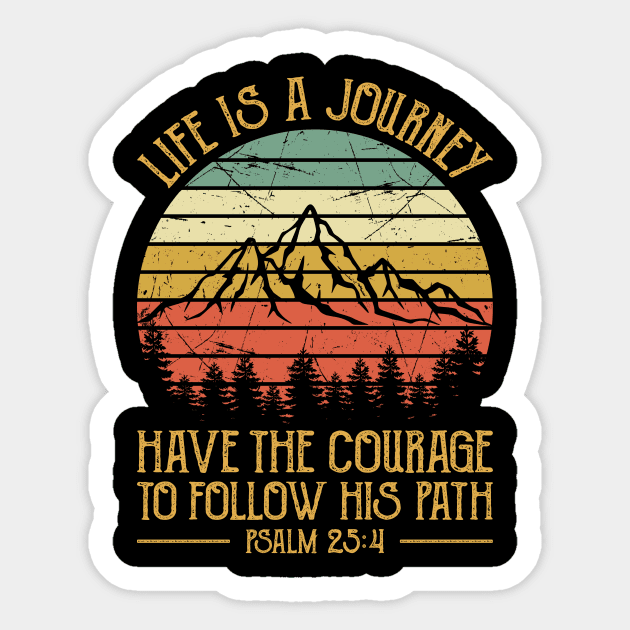 Vintage Retro Life Is A Journey Have The Courage To Follow His Path Sticker by GreggBartellStyle